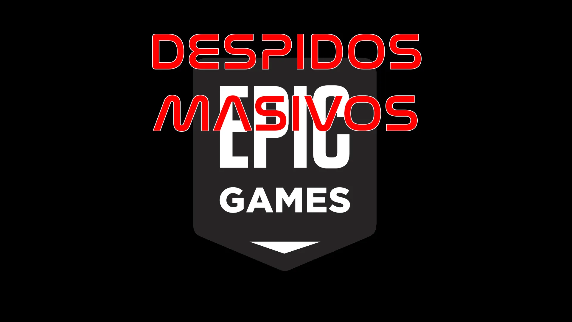 Logo de Epic Games con un gran "DESPIDOS MASIVOS" en rojo, simbolizando los despidos producidos en marzo